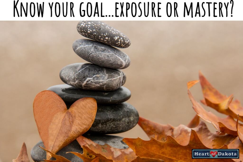 Heart of Dakota - Teaching Tip - Exposure or mastery