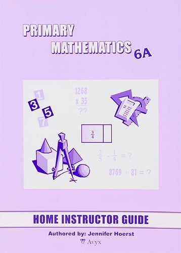 Singapore Primary Math Home Instructor’s Guide: 6A