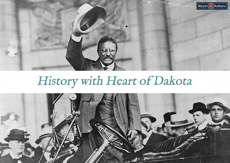 History with Heart of Dakota Indomitable Principles Faith Theodore Roosevelt