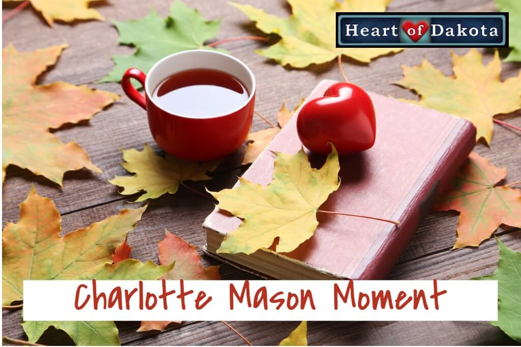 Heart of Dakota - Charlotte Mason Moment