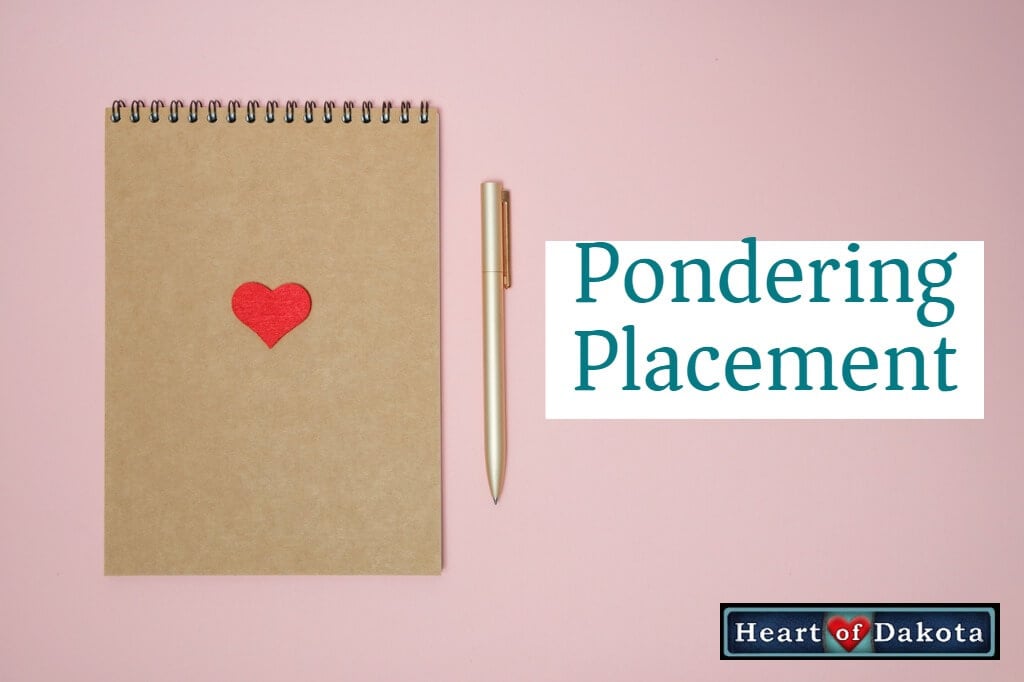 Heart of Dakota - Pondering Placement