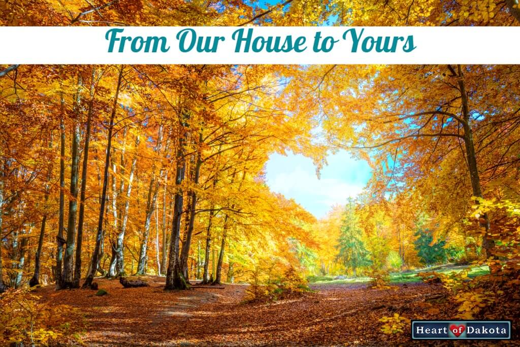 Heart of Dakota - From Our House to Yours - Things to Consider When Choosing the Days You'll Homeschool