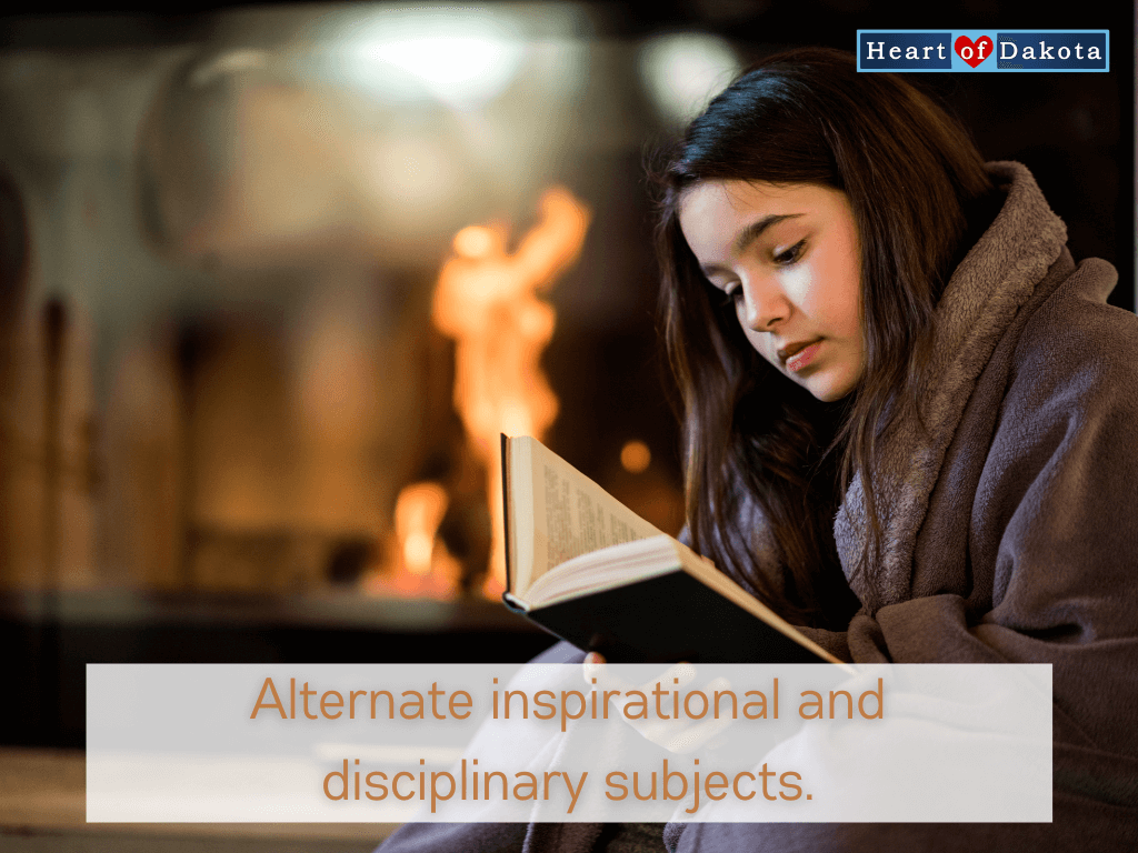 Heart of Dakota - Teaching Tip - Alternate inspirational and disciplinary subjects.