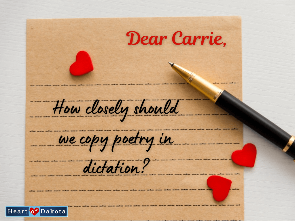 Heart of Dakota - Dear Carrie - Does dictation need to be written exactly as it appears line by line?