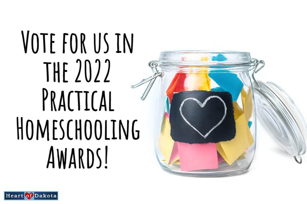 Heart of Dakota - Vote for us in the 2022 Practical Homeschooling Reader Awards!