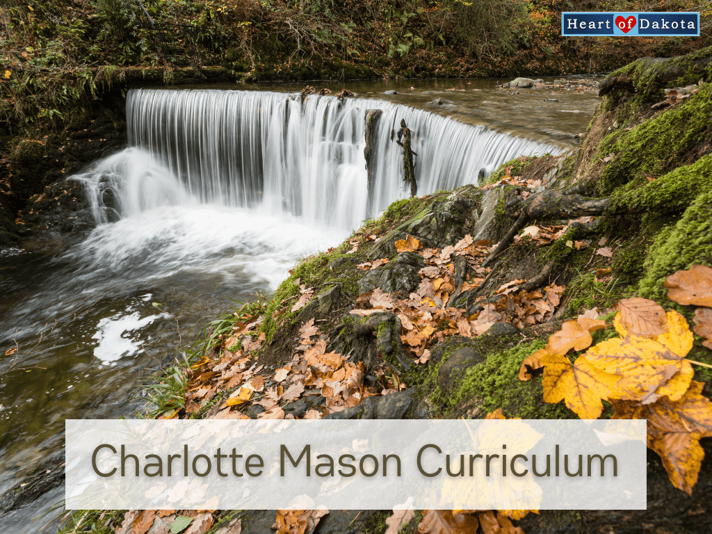 Heart of Dakota - From Our House to Yours - Charlotte Mason Curriculum