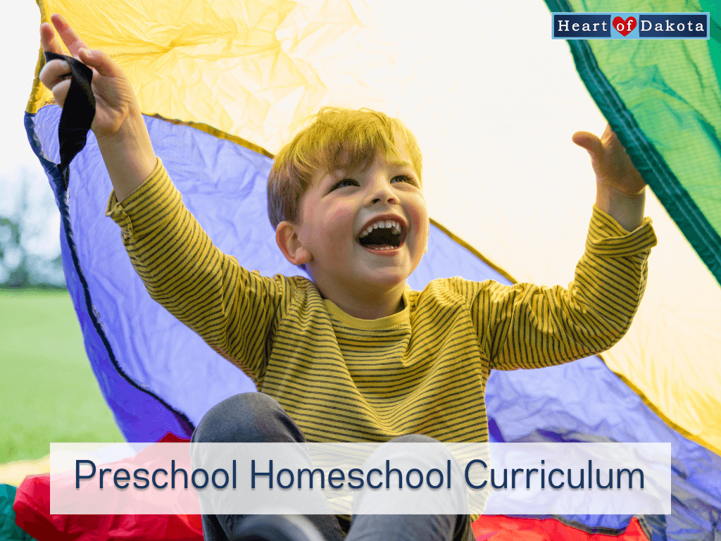 Heart of Dakota - From Our House to Yours - Preschool Homeschool Curriculum