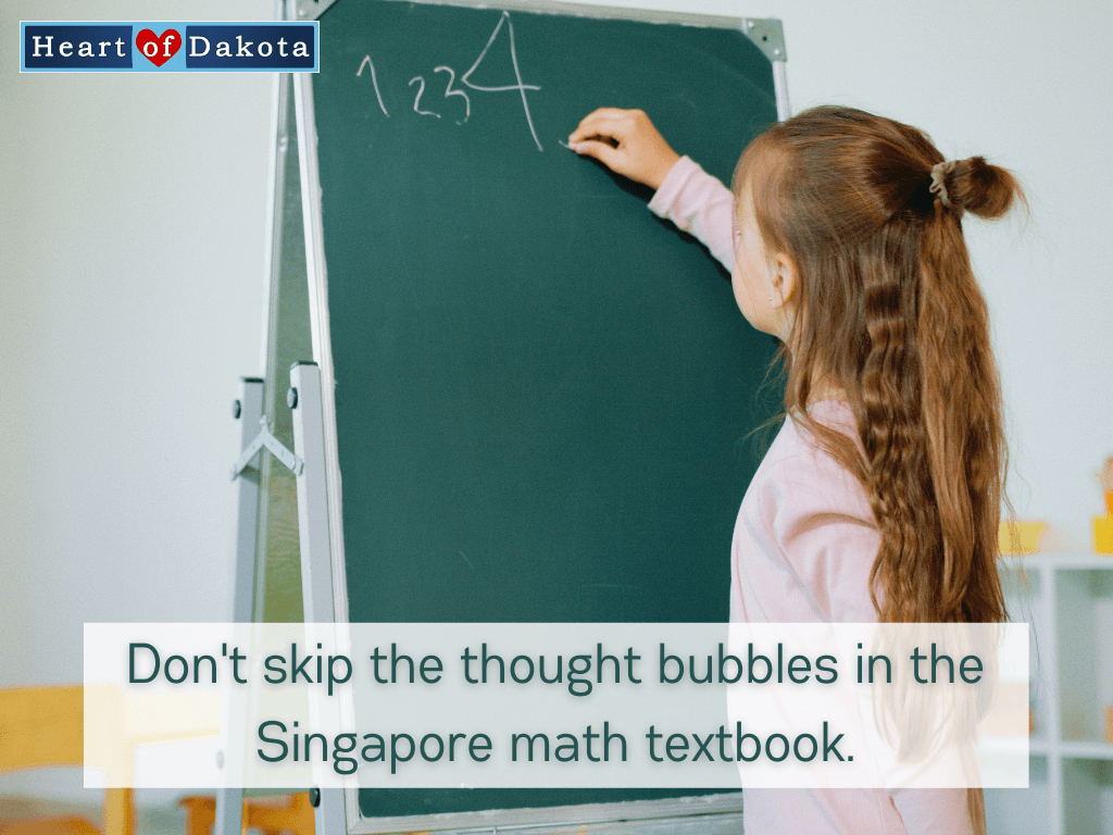 Heart of Dakota - From our House to Yours - Don't skip the thought bubbles in the Singapore math textbook.