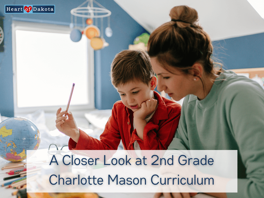 A Closer Look at 2nd Grade Charlotte Mason Curriculum - From Our House to Yours - Heart of Dakota